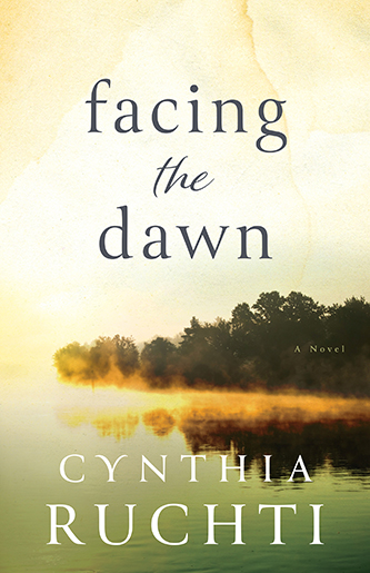 Cynthia Ruchti - Facing the Dawn
